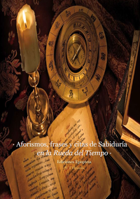 · Aforismos, frases y citas de Sabiduría, en la Rueda del Tiempos · H. T Elpizein · Ediciones Epopteia, mayo de 2025 ·