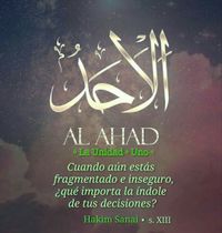 · AL AhAD · Cuando aún estás fragmentado e inseguro, ¿qué importa la índole de tus decisiones? · Hakim Sanai ·