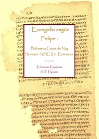 · Evangelio de Felipe · NHC II, 3 · Extractos · Biblioteca de Nag Hammadi · Escritos del Cristianismo Primitivo · 3ª Edición ·