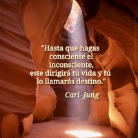 · “Hasta que hagas consciente el inconsciente, éste dirigirá tu vida y tú lo llamarás destino.” · Carl Gustav Jung ·