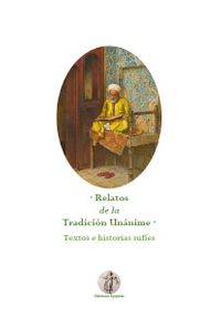 · Relatos de la Tradición Unánime · Textos e historias Sufíes · Ediciones Epopteia ·