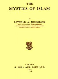 · The Mystics of Islam · Reynold A. Nicholson · 1914 ·