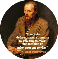 · “El secreto de la existencia humana no sólo está en vivir, sino también en saber para qué se vive.” · Fiódor Dostoyevski ·